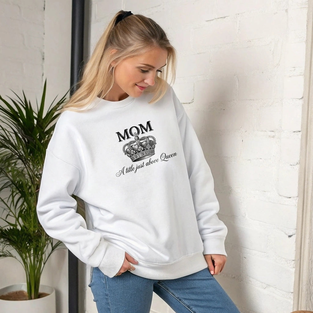 Mom A Title Just Above Queen Sweatshirt – Classy Mom Gift