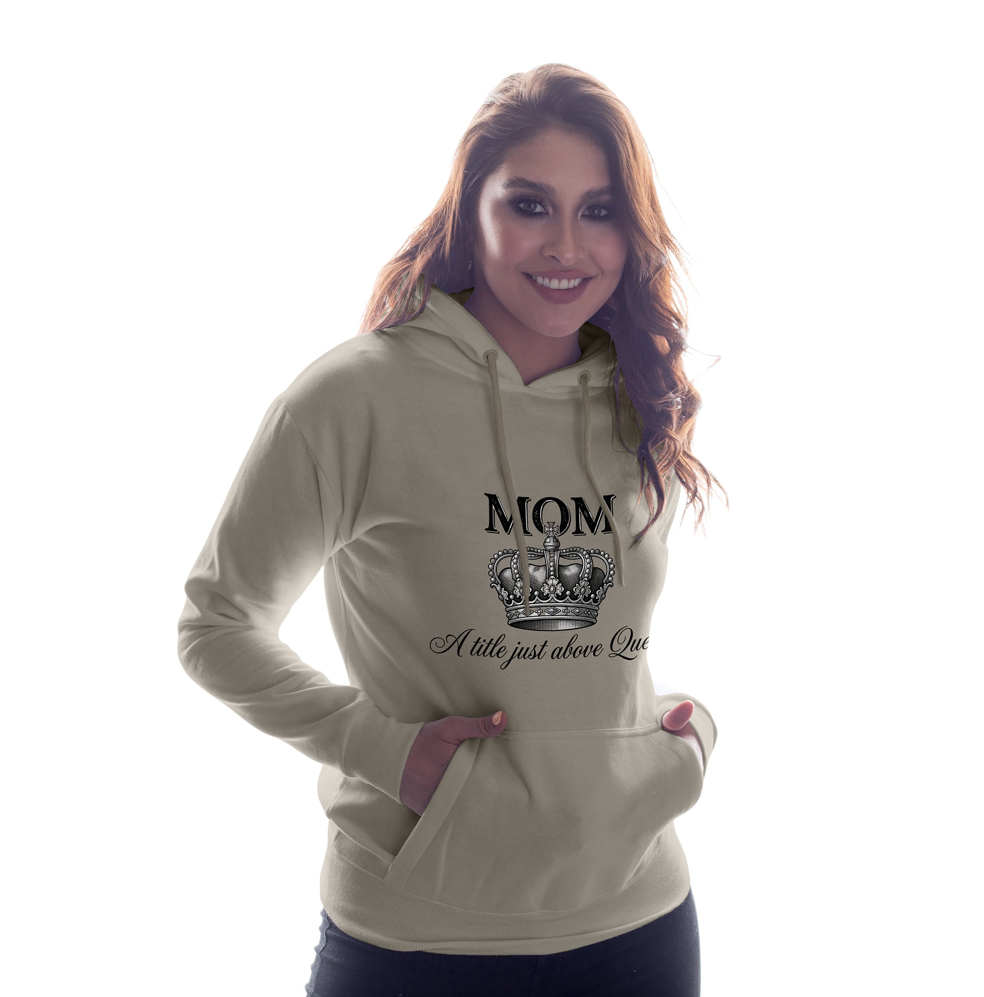 Mom A Title Just Above Queen Hoodie – Cozy Royal Mom Gift