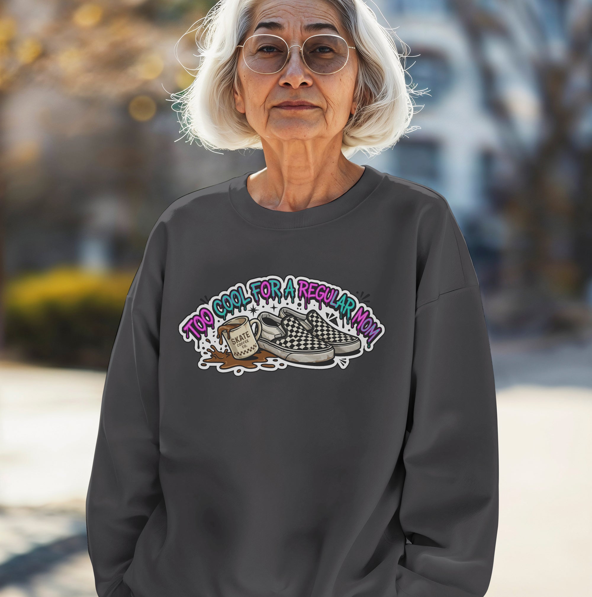 Too Cool For A Regular Mom Sweatshirt – Funny & Stylish Mom Gift