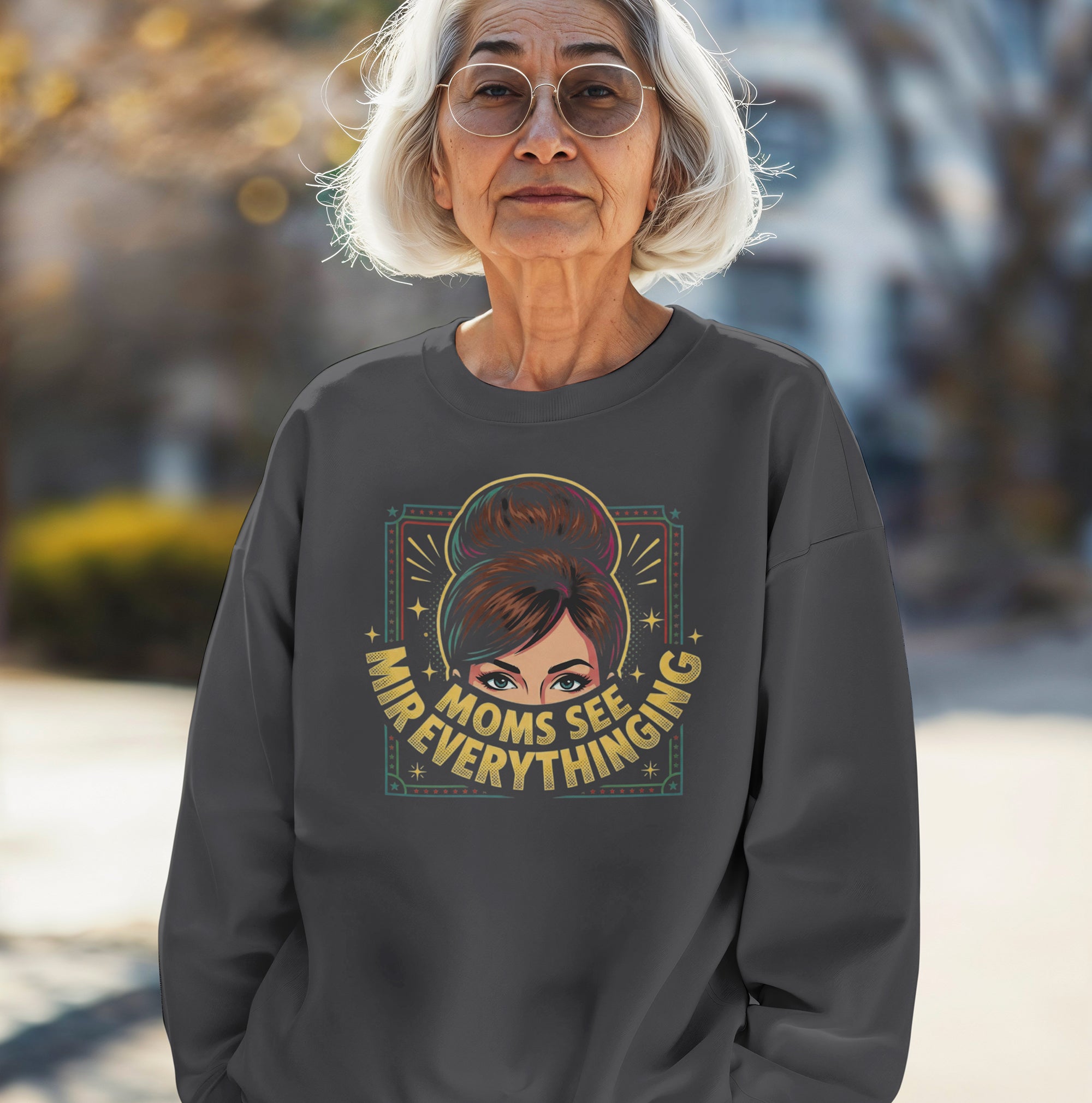 Mom Sees Everything Sweatshirt – Funny & Cozy Mom Gift