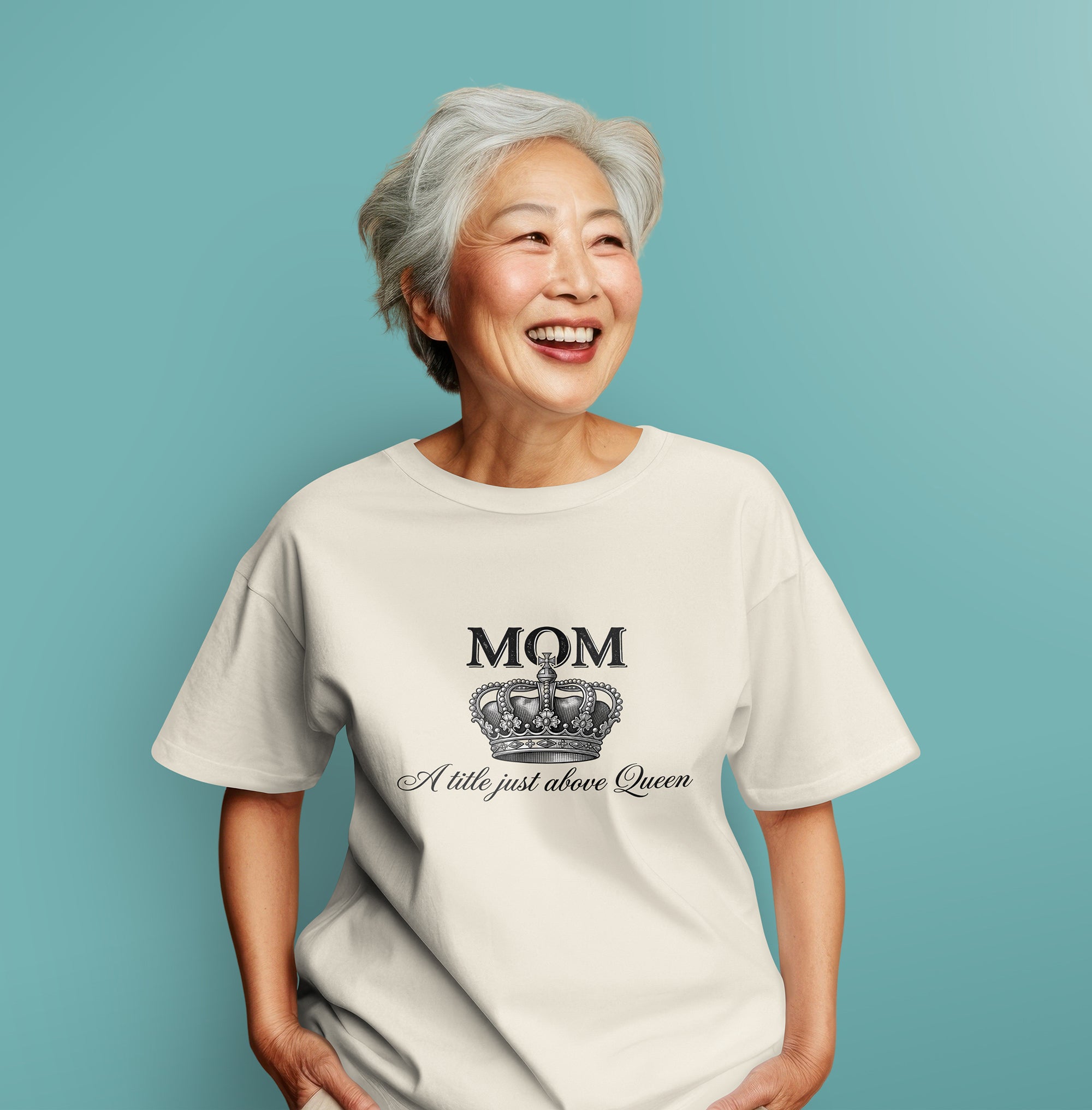 Mom A Title Just Above Queen T-Shirt – Elegant Mother’s Day Gift