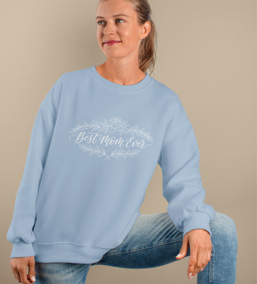 Best Mom Ever Floral Sweatshirt – Cozy Mother’s Day Gift for Mom