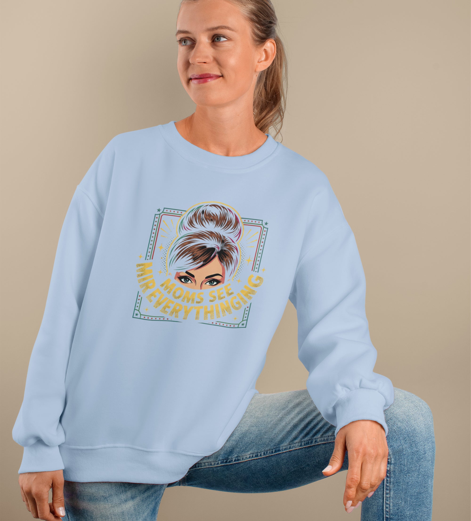 Mom Sees Everything Sweatshirt – Funny & Cozy Mom Gift